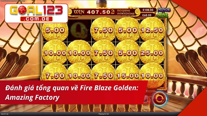 Nổ Hũ Lớn Cùng Fire Blaze Golden: Amazing Factory Tại GOAL123 3 Đánh giá tổng quan Fire Blaze Golden: Amazing Factory