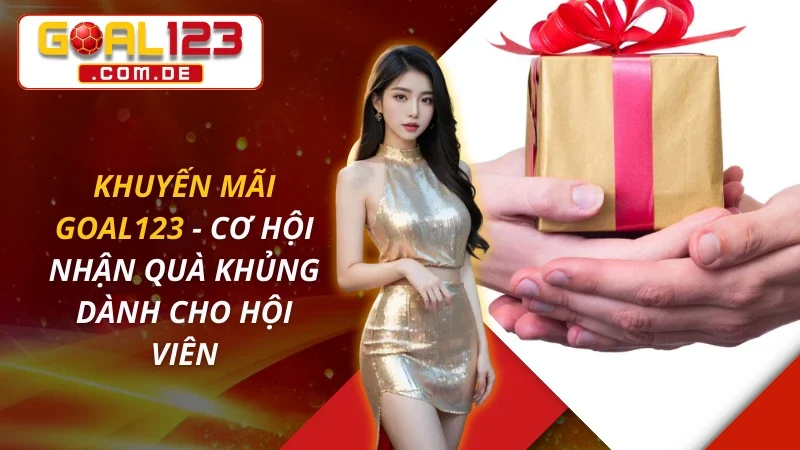 Khuyến Mãi GOAL123