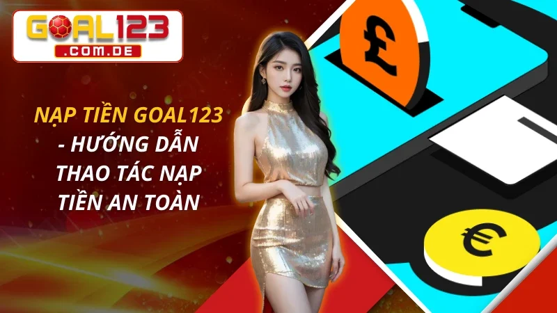 Nạp Tiền GOAL123