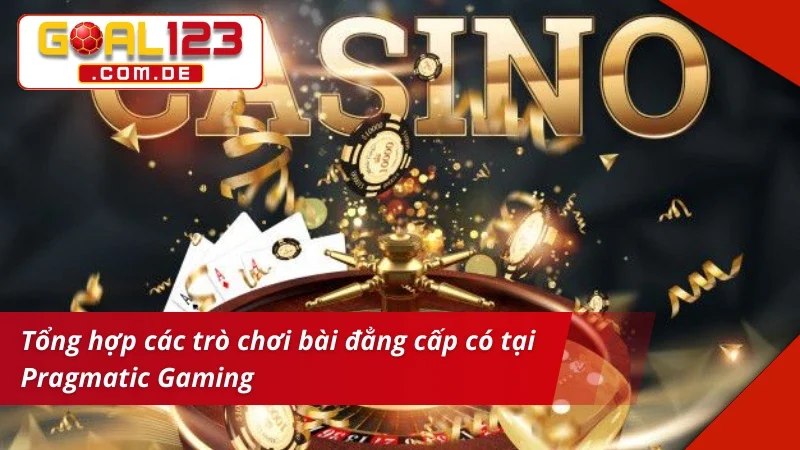 Những tựa game bài chất lượng tại Pragmatic Gaming