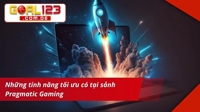 Tính năng ưu việt có tại sảnh Pragmatic Gaming